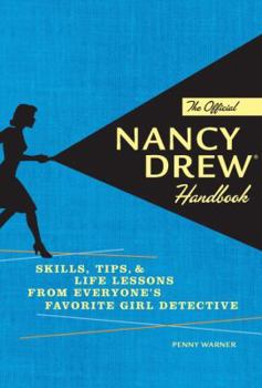 Hardcover The Official Nancy Drew Handbook: Skills, Tips, & Life Lessons from Everyone's Favorite Girl Detective Book