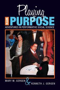 Paperback Playing with Purpose: Adventures in Performative Social Science Book