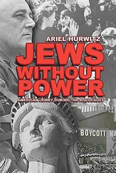 Paperback Jews Without Power: American Jews During the Holocaust Book