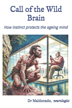 Paperback Call of the Wild Brain: How Instinct protects the ageing mind Book