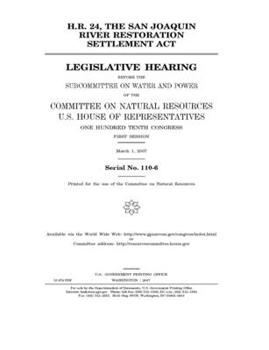 Paperback H.R. 24, the San Joaquin River Restoration Settlement Act Book