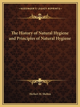 Paperback The History of Natural Hygiene and Principles of Natural Hygiene Book