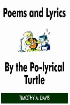 Paperback Poems and Lyrics by the Po-Lyrical Turtle Book