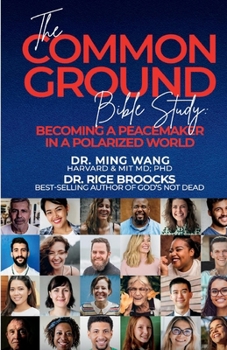 Paperback The Common Ground Bible Study: Becoming a Peacemaker in a Polarized World Book