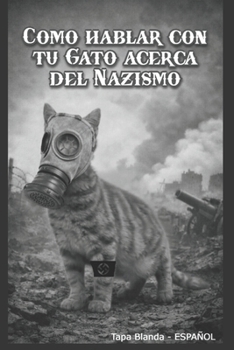 Paperback Como hablar con tu perro acerca del Nazismo [Spanish] Book