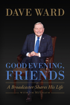 Hardcover Good Evening, Friends: A Broadcaster Shares His Life Book