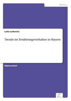 Paperback Trends im Ernährungsverhalten in Bayern [German] Book