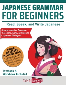 Paperback Japanese Grammar for Beginners Textbook & Workbook Included: Read, Speak, and Write Japanese Book