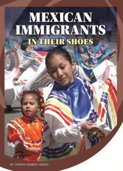 Mexican Immigrants: In Their Shoes