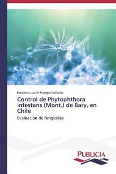 Paperback Control de Phytophthora infestans (Mont.) de Bary, en Chile [Spanish] Book