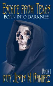 Paperback Escape from Texas, Book 1: Born into Darkness Book