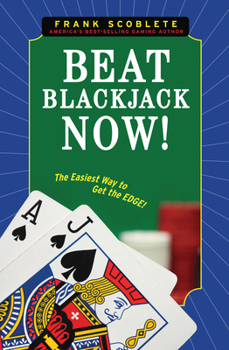 Paperback Beat Blackjack Now!: The Easiest Way to Get the Edge! Book