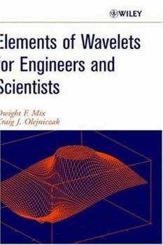 Hardcover Elements of Wavelets for Engineers and Scientists Book