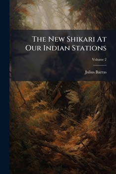 Paperback The New Shikari At Our Indian Stations; Volume 2 Book