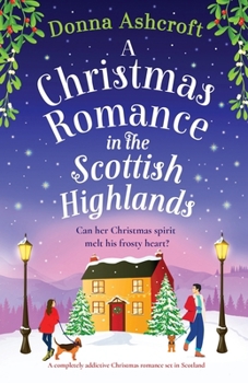 Paperback A Christmas Romance in the Scottish Highlands: A completely addictive Christmas romance set in Scotland Book