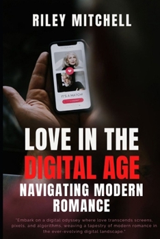 Paperback Love In The Digital Age: Navigating Modern Romance Book