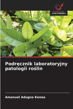 Podrecznik laboratoryjny patologii roslin (Polish Edition)