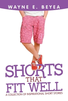 Paperback Shorts That Fit Well: A Collection of Inspirational Short Stories Book