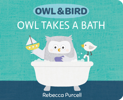 Board book Owl & Bird: Owl Takes a Bath Book