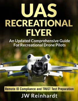 Paperback Uas Recreational Flyer: An Updated Comprehensive Guide For Recreational Drone Pilots Book