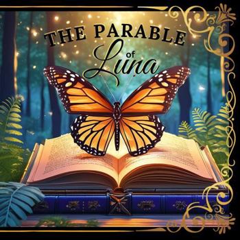 The Parable of Luna: An Invitation to Transformation