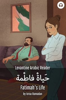 Paperback Fatimah's Life: Levantine Arabic Reader (Palestinian Arabic) Book