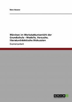 Paperback Märchen im Werkstattunterricht der Grundschule - Modelle, Versuche, literaturdidaktische Diskussion [German] Book