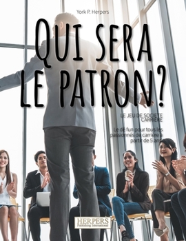 Paperback Qui sera le patron? Le jeu de société carrière [French] Book