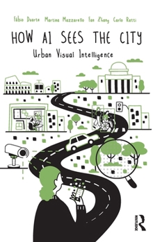 Hardcover How AI Sees the City: Urban Visual Intelligence Book