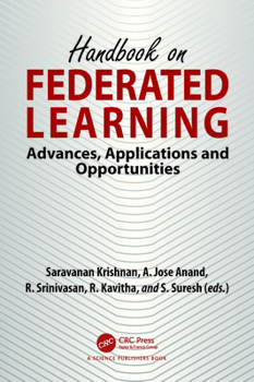 Hardcover Handbook on Federated Learning: Advances, Applications and Opportunities Book