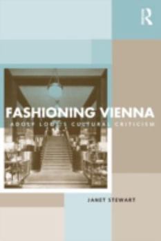 Paperback Fashioning Vienna: Adolf Loos's Cultural Criticism Book