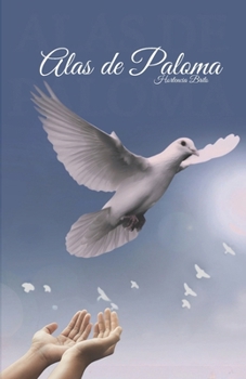 Alas de paloma: Por Hortencia Brito (Spanish Edition)