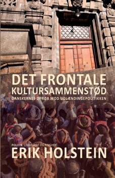 Paperback Det frontale kultursammenst?d. Danskernes opr?r mod udl?ndingepolitikken [Danish] Book
