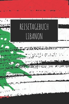 Reisetagebuch Libanon: 6x9 Reise Journal I Notizbuch mit Checklisten zum Ausfüllen I Perfektes Geschenk für den Trip nach Libanon für jeden Reisenden (German Edition)