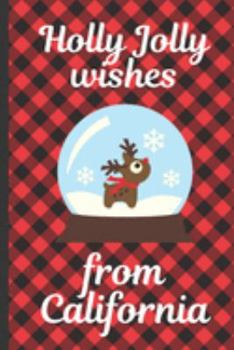 Paperback Holly Jolly Wishes From California: Buffalo Plaid Holiday Greetings From California - Holidays - Merry Christmas - Snow Globe Gift - December 25th - S Book