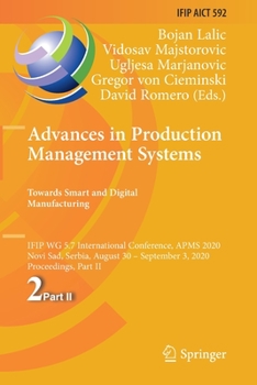 Paperback Advances in Production Management Systems. Towards Smart and Digital Manufacturing: Ifip Wg 5.7 International Conference, Apms 2020, Novi Sad, Serbia, Book