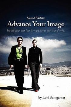 Paperback Advance Your Image: Putting your best foot forward never goes out of style. 2nd Edition Book