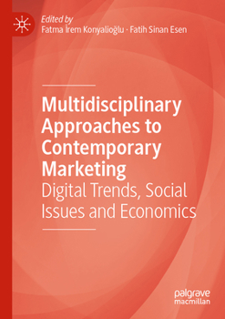 Multidisciplinary Approaches to Contemporary Marketing: Digital Trends, Social Issues and Economics