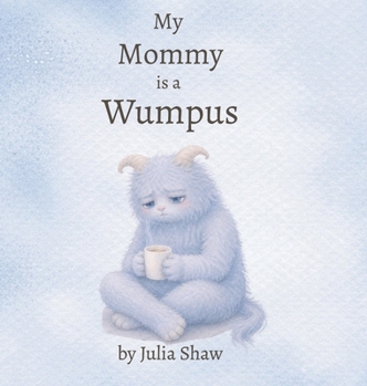 Hardcover My Mommy is a Wumpus Book