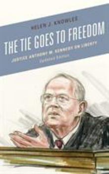 Paperback The Tie Goes to Freedom: Justice Anthony M. Kennedy on Liberty Book