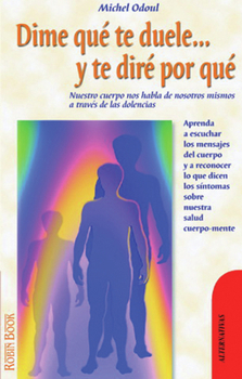 Paperback Dime Que Te Duele Y Te Diré Por Qué [Spanish] Book