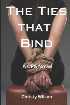 Paperback The Ties that Bind: A CPS Novel Book