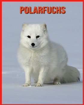 Paperback Polarfuchs: Spa? beim Lernen von Fakten ?ber Polarfuchs [German] Book