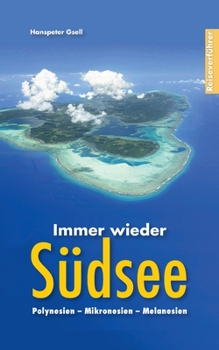 Paperback Immer wieder Südsee: Polynesien - Mikronesien - Melanesien [German] Book