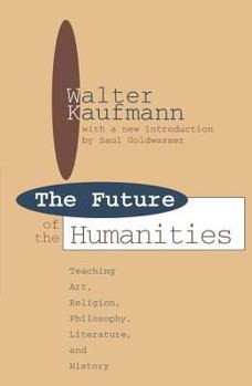 The Future of the Humanities: Teaching Art, Religion, Philosophy, Literature & History
