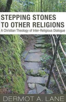 Paperback Stepping Stones to Other Religions: A Christian Theology of Inter-Religious Dialogue Book