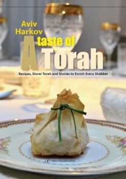 Hardcover A Taste of Torah: Recipes, Divrei Torah and Stories to Enrich Every Shabbat Book