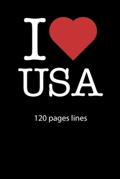 I love USA notebook 120 pages lined: I love USA notebook lined I love USA diary I love USA booklet I love USA recipe book  notebook ruled I love USA journal 120 pages 6x9 inches ca. DIN A5
