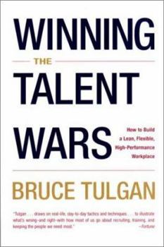 Paperback Winning the Talent Wars: How to Build a Lean, Flexible, High-Performance Workplace Book