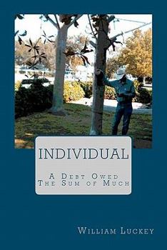 Paperback INDIVIDUAL, two stories; A DEBT OWED and THE SUM OF MUCH Book